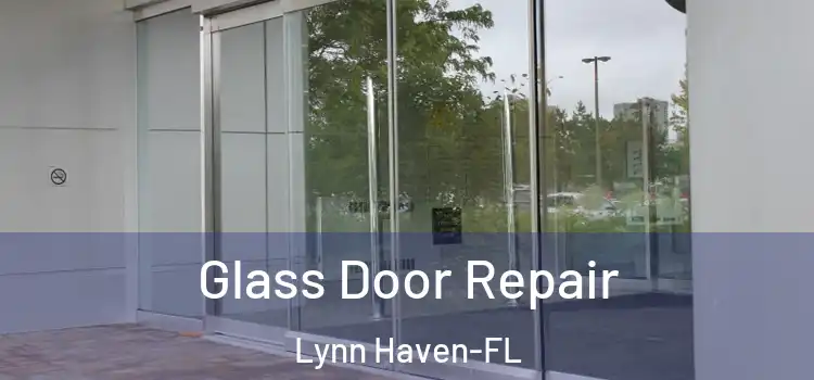 Glass Door Repair Lynn Haven-FL